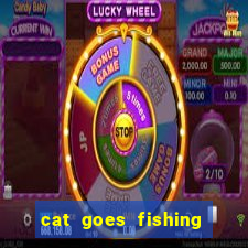 cat goes fishing free download